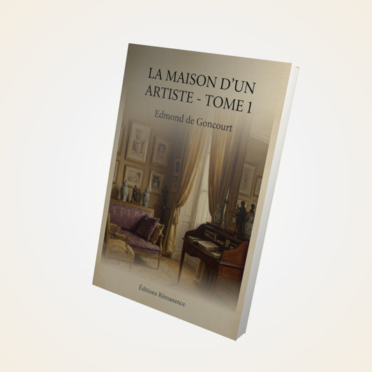 Livre La maison d'un artiste - Tome 1 - Edmond de Goncourt - Couverture 3D