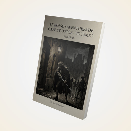 Livre Le Bossu : Aventures de Cape et d'Épée - Volume 3 - Paul Féval - Couverture 3D