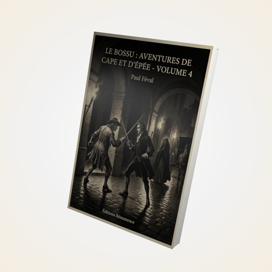 Livre Le Bossu : Aventures de Cape et d'Épée - Volume 4 - Paul Féval - Couverture 3D