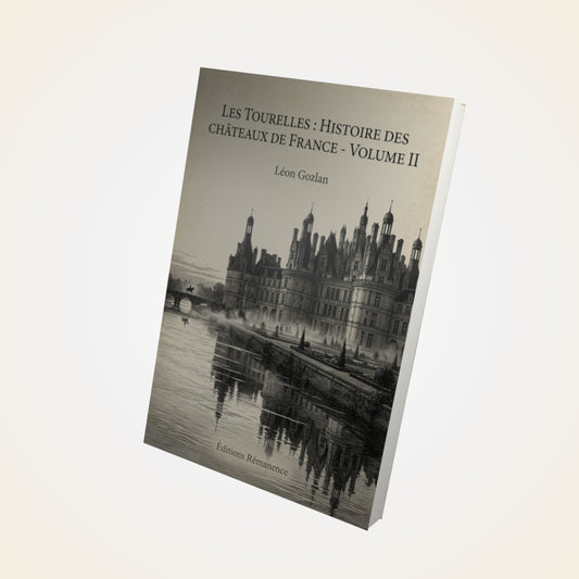 Livre Les Tourelles : Histoire des châteaux de France - Volume II - Léon Gozlan - Couverture 3D