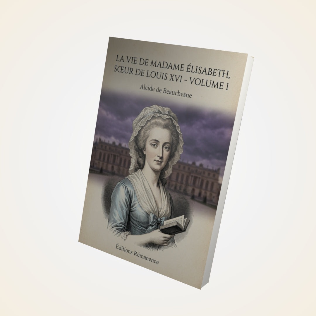 Livre La Vie de Madame Élisabeth, sœur de Louis XVI - Volume 1 - Alcide de Beauchesne - Couverture 3D