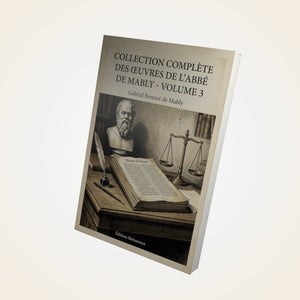 Collection complète des œuvres de l'Abbé de Mably - Volume 3 - Gabriel Bonnot de Mably