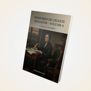 Mémoires de Céleste Mogador - Volume 4 - Céleste de Chabrillan