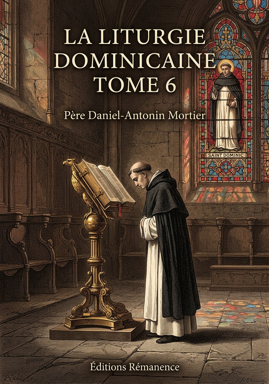 La liturgie dominicaine Tome 6 - Père Daniel-Antonin Mortier (Couverture)