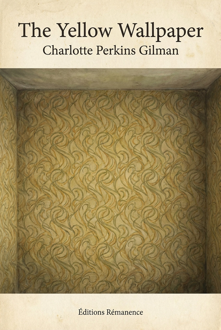 The Yellow Wallpaper – Charlotte Perkins Gilman