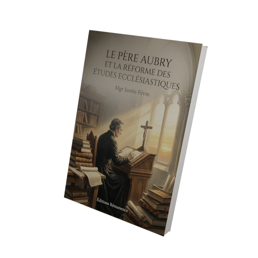 Le père Aubry et la réforme des études ecclésiastiques - Mgr Justin Fèvre (Vue 3D)