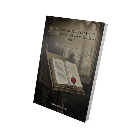 Histoire des maîtres généraux de l'ordre des frères prêcheurs Tome 3 - Père Daniel-Antonin Mortier (Vue 3D)