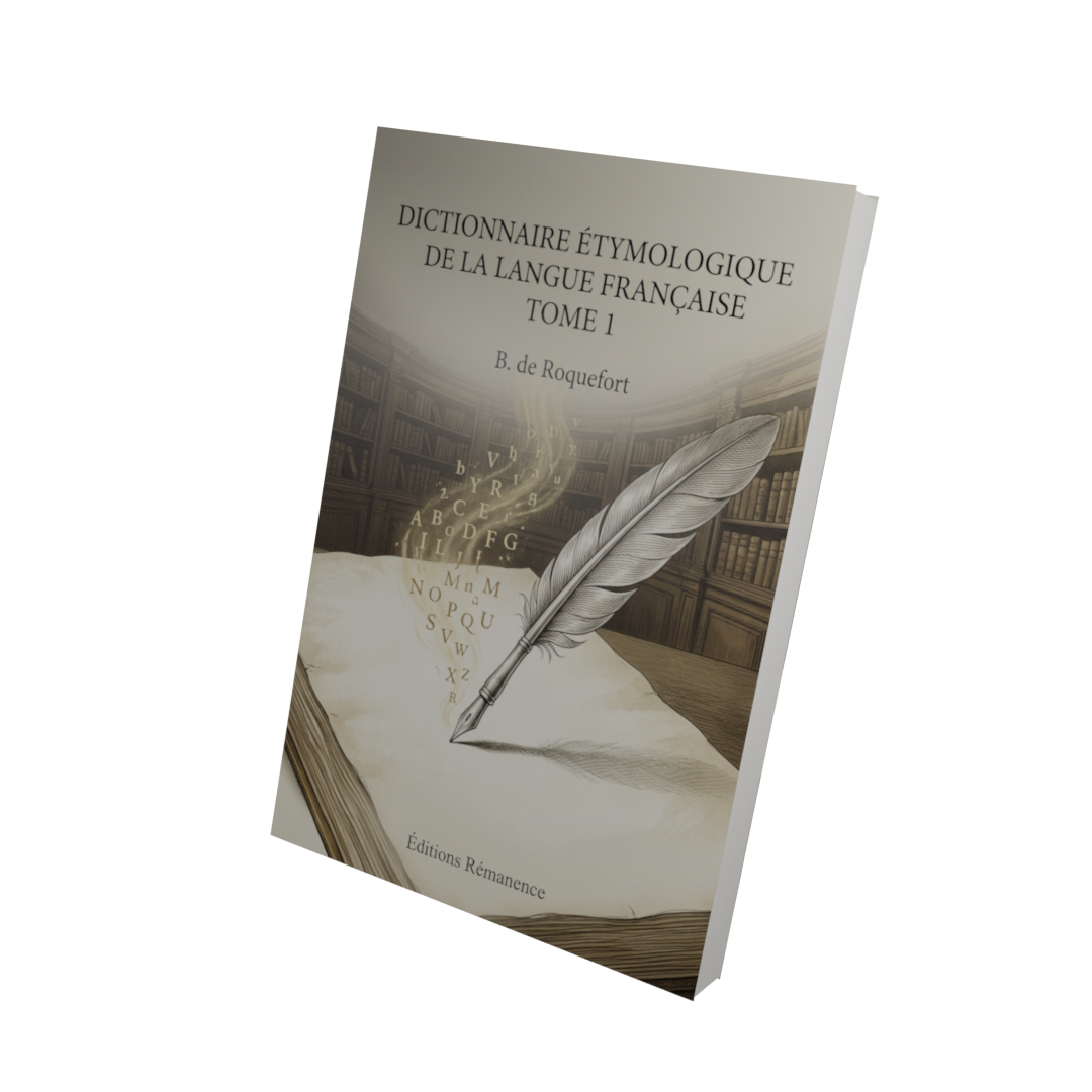Dictionnaire étymologique de la langue française Tome 1 - B. de Roquefort (Vue 3D)