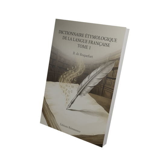 Dictionnaire étymologique de la langue française Tome 1 - B. de Roquefort (Vue 3D)