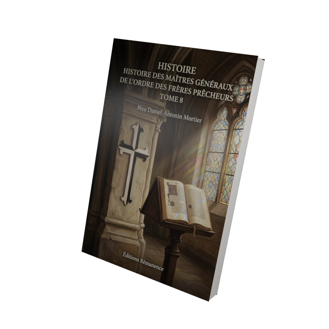 Histoire des maîtres généraux de l'ordre des frères prêcheurs Tome 8 - Père Daniel-Antonin Mortier (Vue 3D)