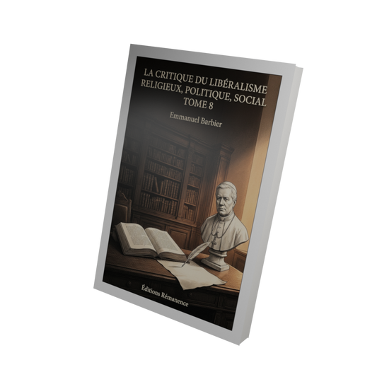 La critique du libéralisme religieux, politique, social Tome 8 - Emmanuel Barbier (Vue 3D)