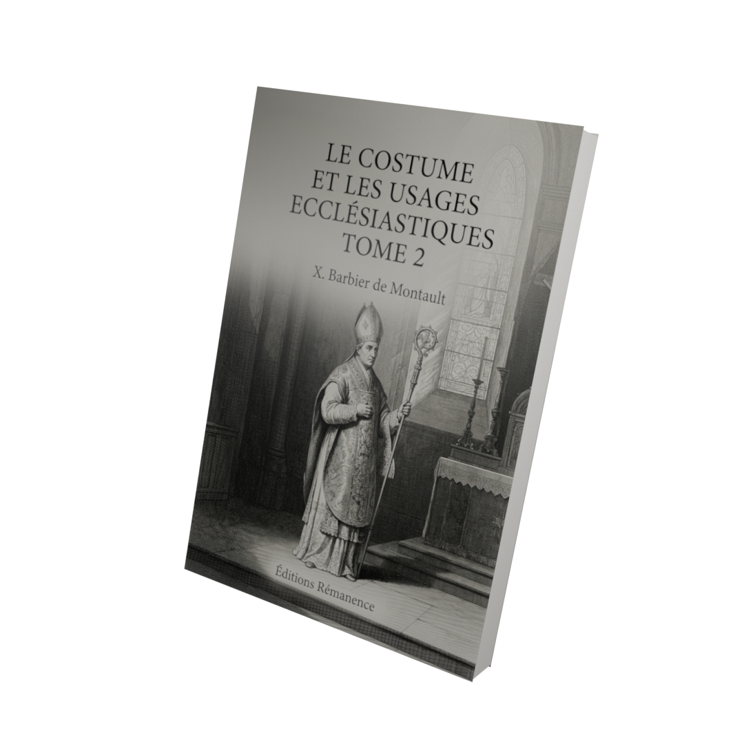 Le costume et les usages ecclésiastiques Tome 2 - X. Barbier de Montault (Vue 3D)