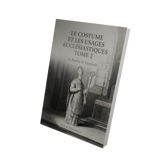 Le costume et les usages ecclésiastiques Tome 2 - X. Barbier de Montault (Vue 3D)