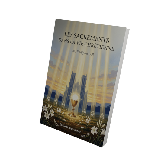 Les sacrements dans la vie chrétienne - M. Philipon O.P. (Vue 3D)