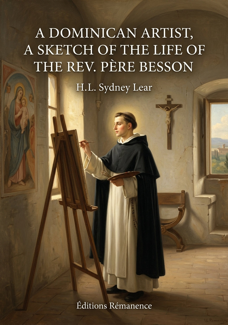 A dominican artist, a sketch of the life of the rev. père Besson - H.L. Sydney Lear (Couverture)