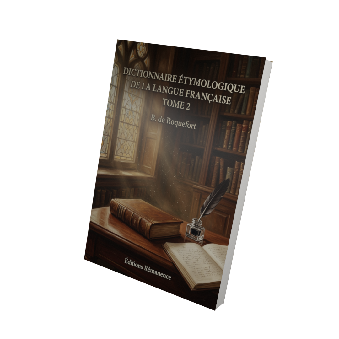 Dictionnaire étymologique de la langue française Tome 2 - B. de Roquefort (Vue 3D)