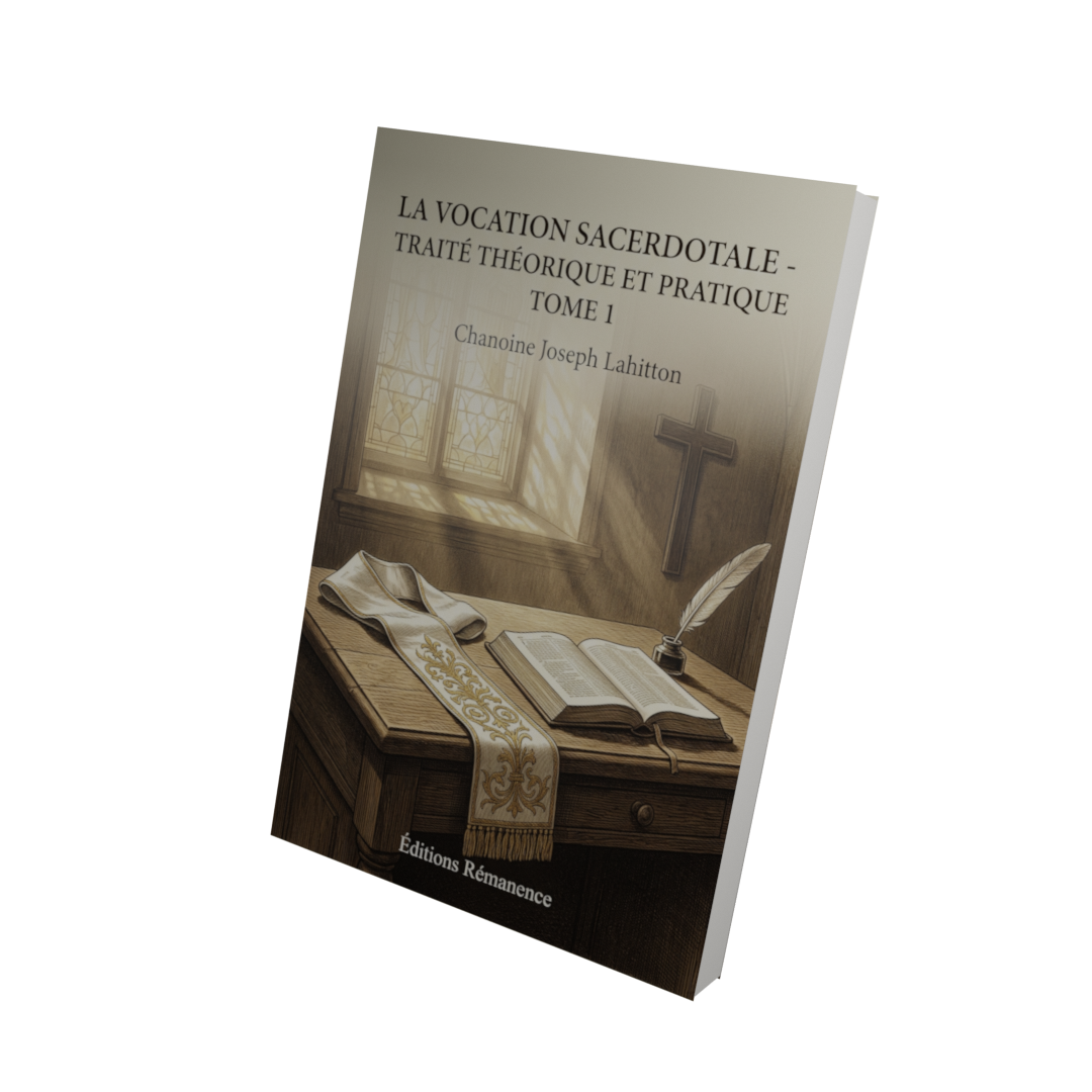 La vocation sacerdotale - Traité théorique et pratique Tome 1 - Chanoine Joseph Lahitton (Vue 3D)