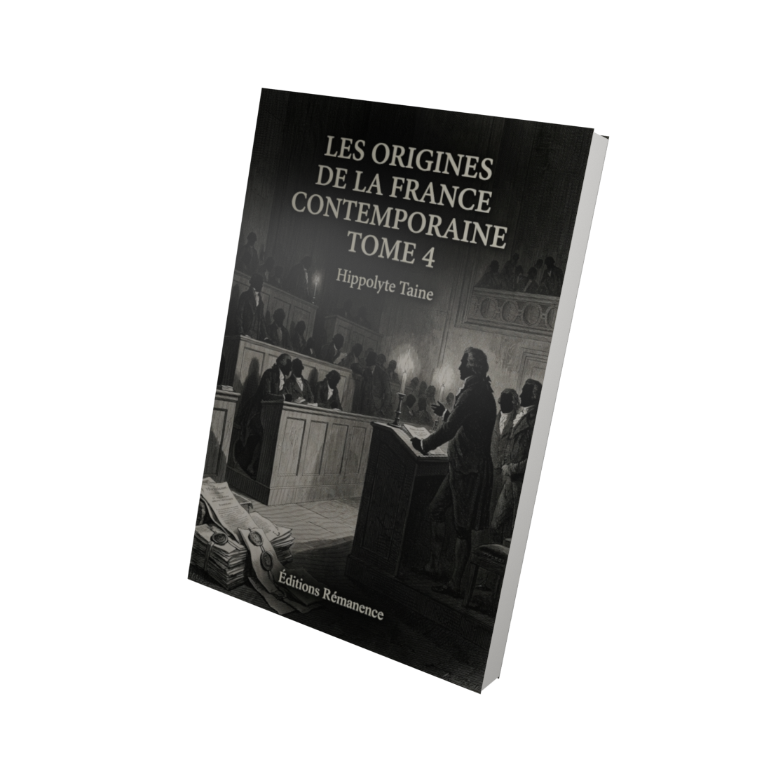 Les origines de la France contemporaine Tome 4 - Hippolyte Taine (Vue 3D)