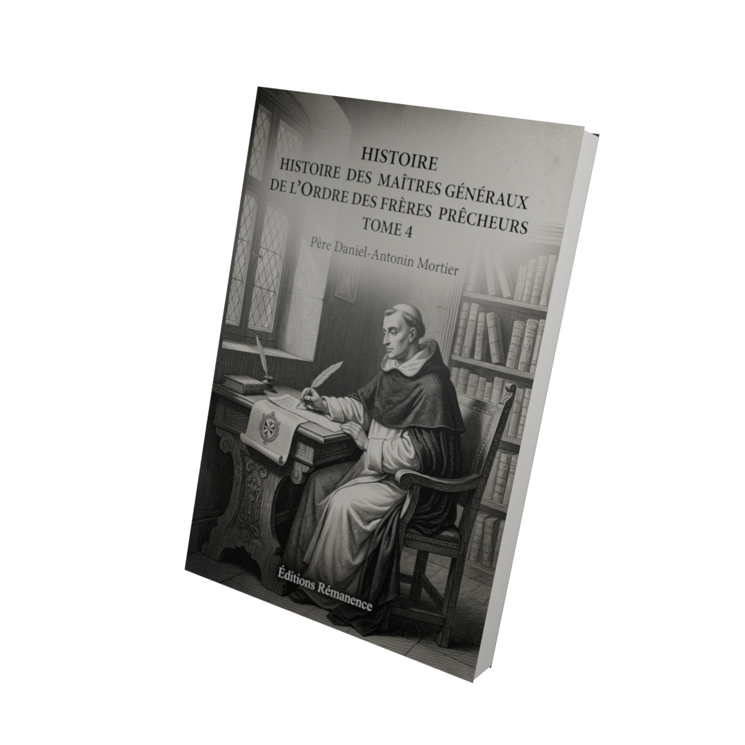Histoire des maîtres généraux de l'ordre des frères prêcheurs Tome 4 - Père Daniel-Antonin Mortier (Vue 3D)