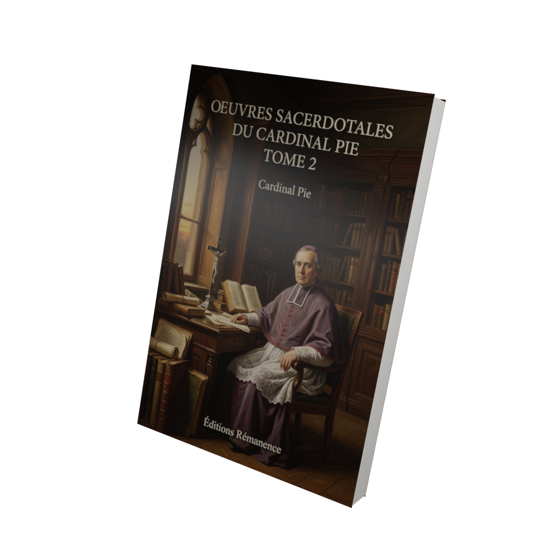Oeuvres sacerdotales du Cardinal Pie Tome 2 - Cardinal Pie (Vue 3D)