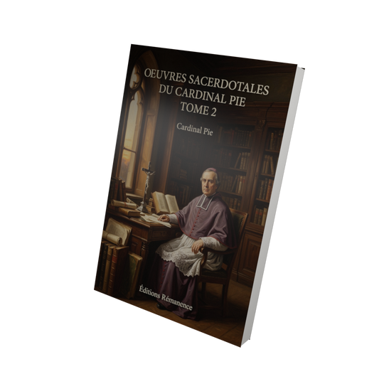 Oeuvres sacerdotales du Cardinal Pie Tome 2 - Cardinal Pie (Vue 3D)