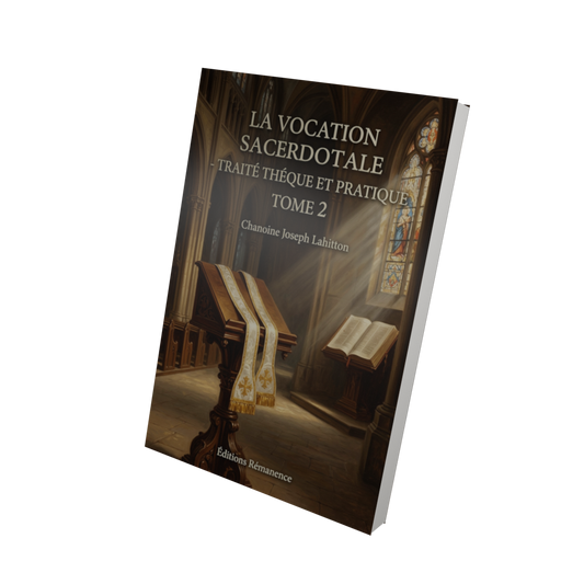 La vocation sacerdotale - Traité théorique et pratique Tome 2 - Chanoine Joseph Lahitton (Vue 3D)