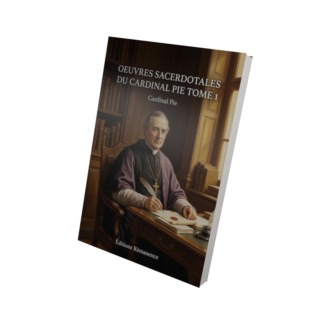 Oeuvres sacerdotales du Cardinal Pie Tome 1 - Cardinal Pie (Vue 3D)