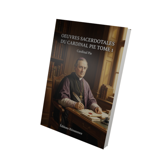 Oeuvres sacerdotales du Cardinal Pie Tome 1 - Cardinal Pie (Vue 3D)