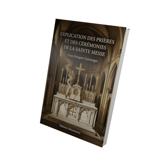 Explication des prières et des cérémonies de la Sainte Messe - Dom Prosper Guéranger (Vue 3D)