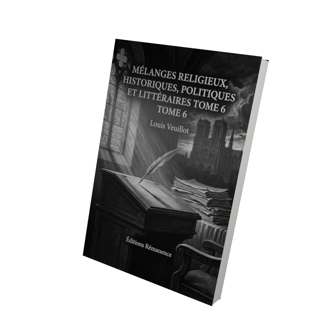 Mélanges religieux, historiques, politiques et littéraires Tome 6 - Louis Veuillot (Vue 3D)