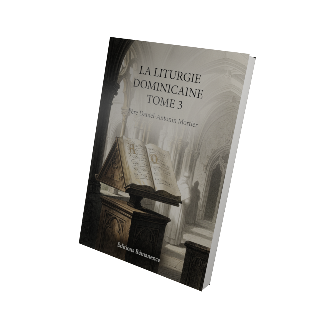 La liturgie dominicaine Tome 3 - Père Daniel-Antonin Mortier (Vue 3D)
