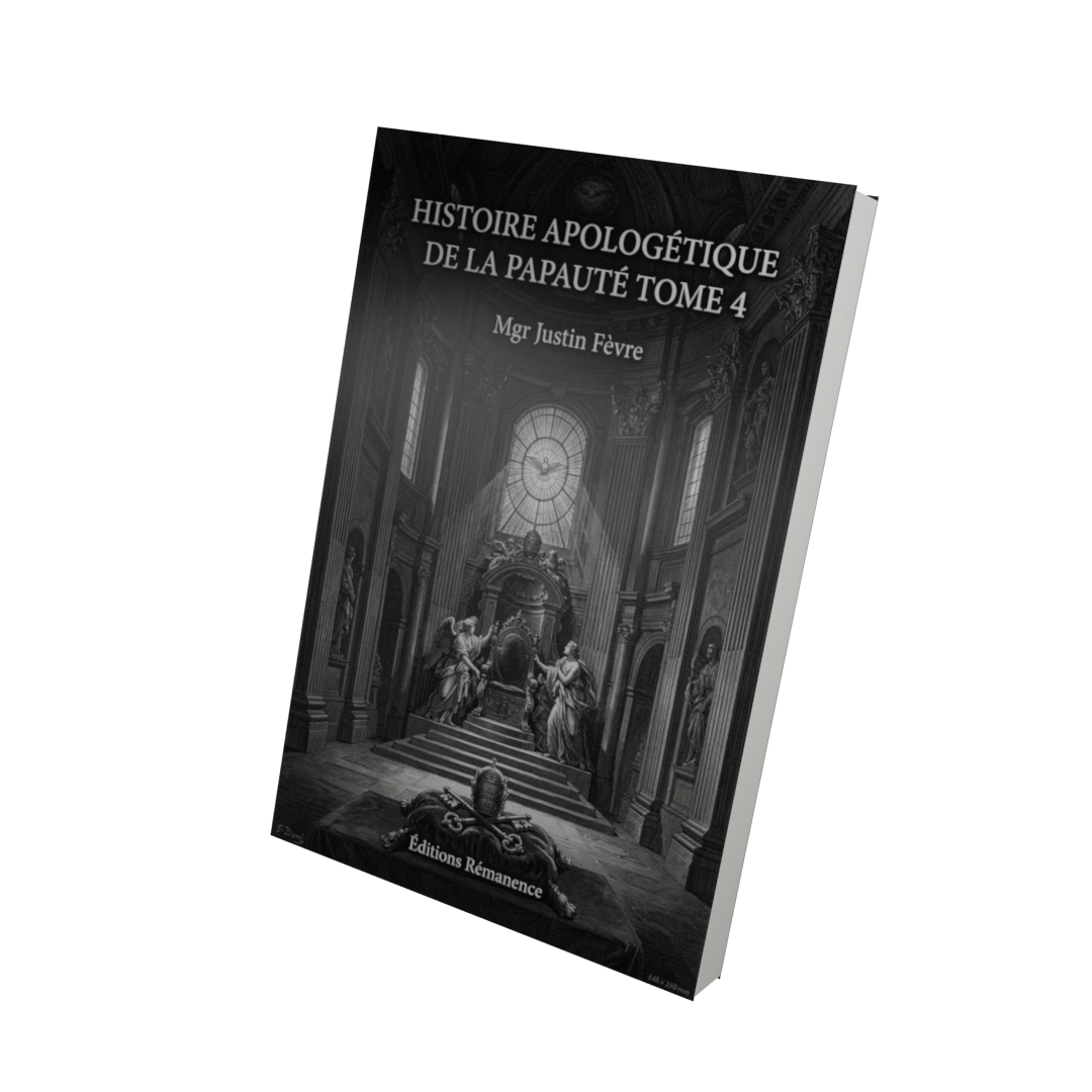 Histoire apologétique de la papauté Tome 4 - Mgr Justin Fèvre (Vue 3D)