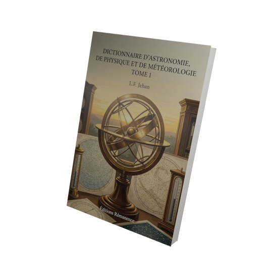 Dictionnaire d'astronomie, de physique et de météorologie Tome 1 - L.F. Jehan (Vue 3D)