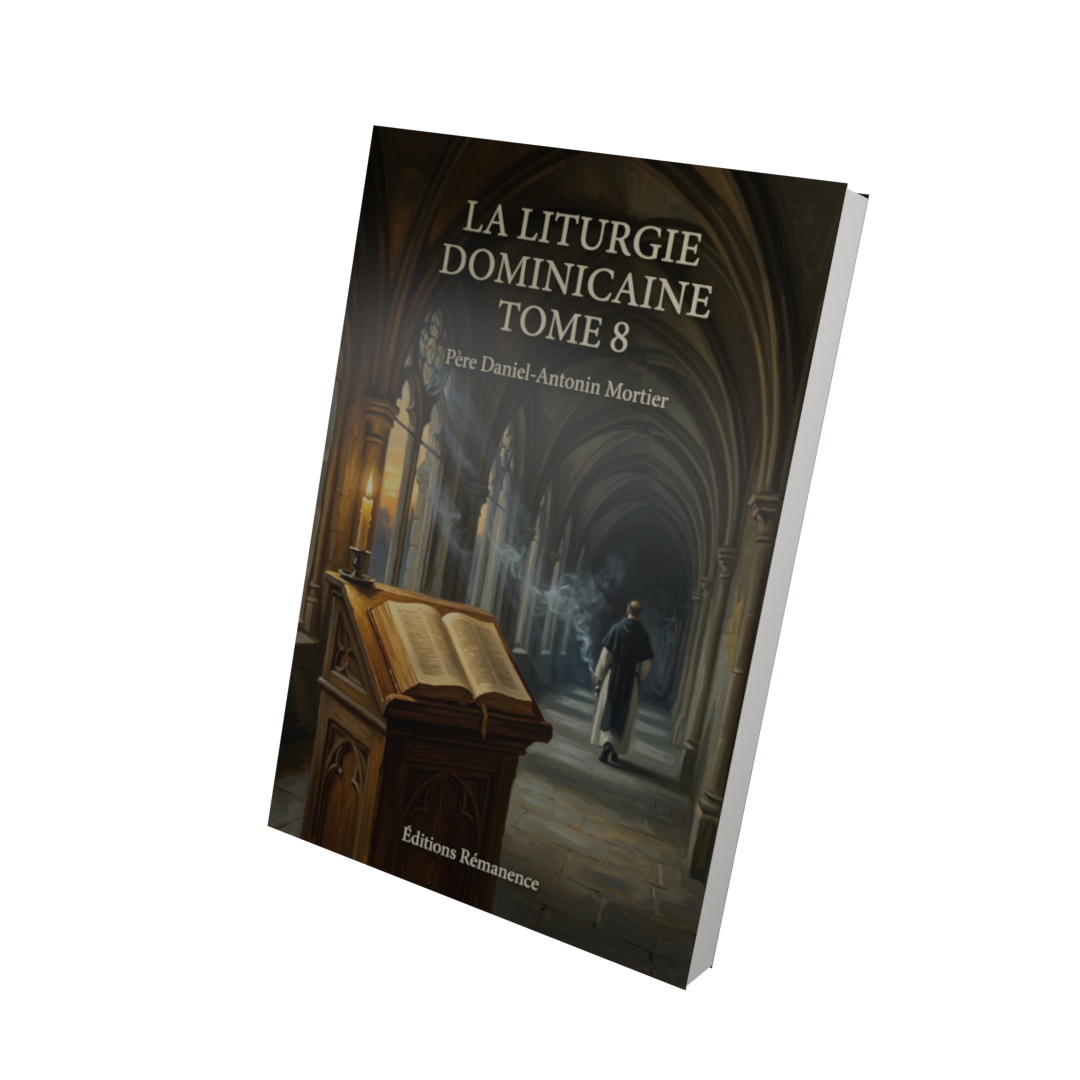 La liturgie dominicaine Tome 8 - Père Daniel-Antonin Mortier (Vue 3D)