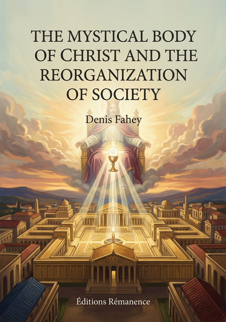 The mystical body of Christ and the reorganization of society - Denis Fahey (Couverture)