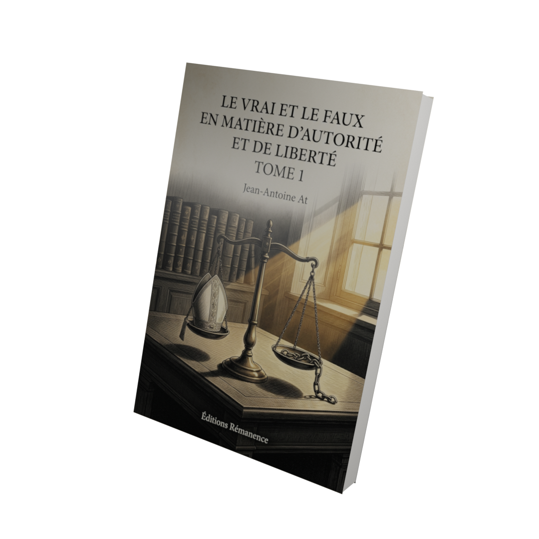 Le vrai et le faux en matière d'autorité et de liberté Tome 1 - Jean-Antoine At (Vue 3D)
