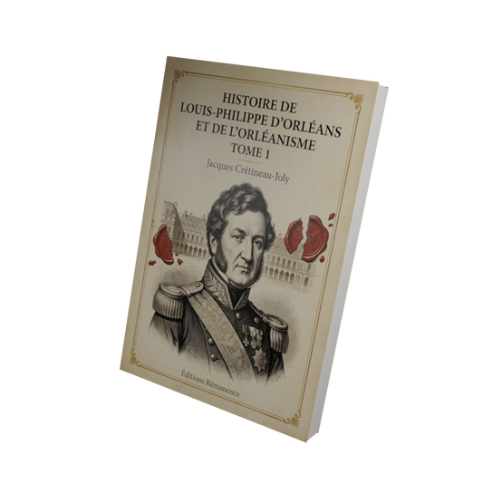 Histoire de Louis-Philippe d'Orléans et de l'orléanisme Tome 1 - Jacques Crétineau-Joly (Vue 3D)