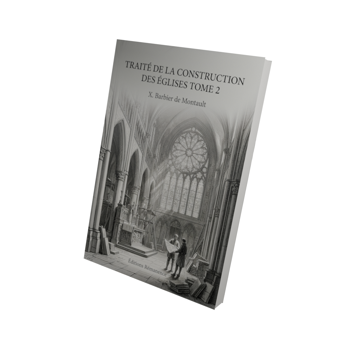 Traité de la construction des églises Tome 2 - X. Barbier de Montault (Vue 3D)