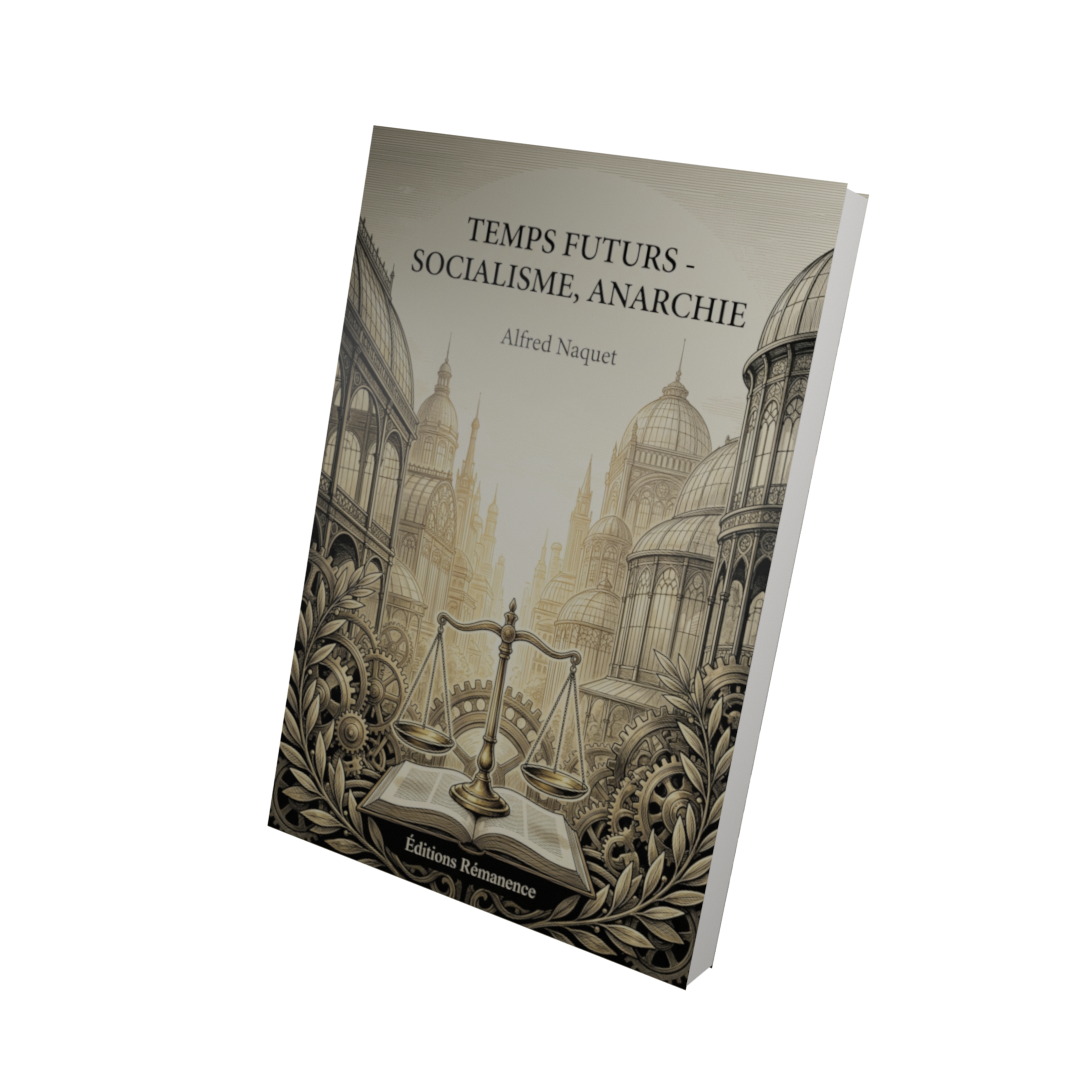 Temps futurs - socialisme, anarchie - Alfred Naquet (Vue 3D)