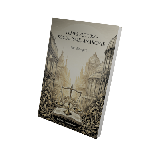 Temps futurs - socialisme, anarchie - Alfred Naquet (Vue 3D)