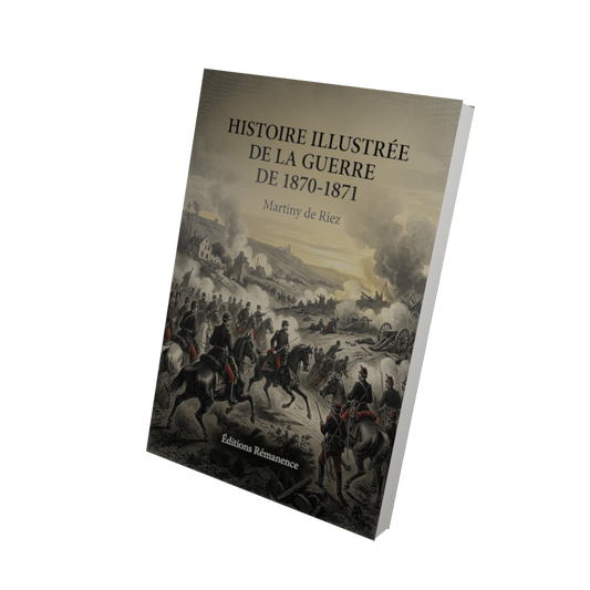 Histoire illustrée de la guerre de 1870-1871 - Martiny de Riez (Vue 3D)