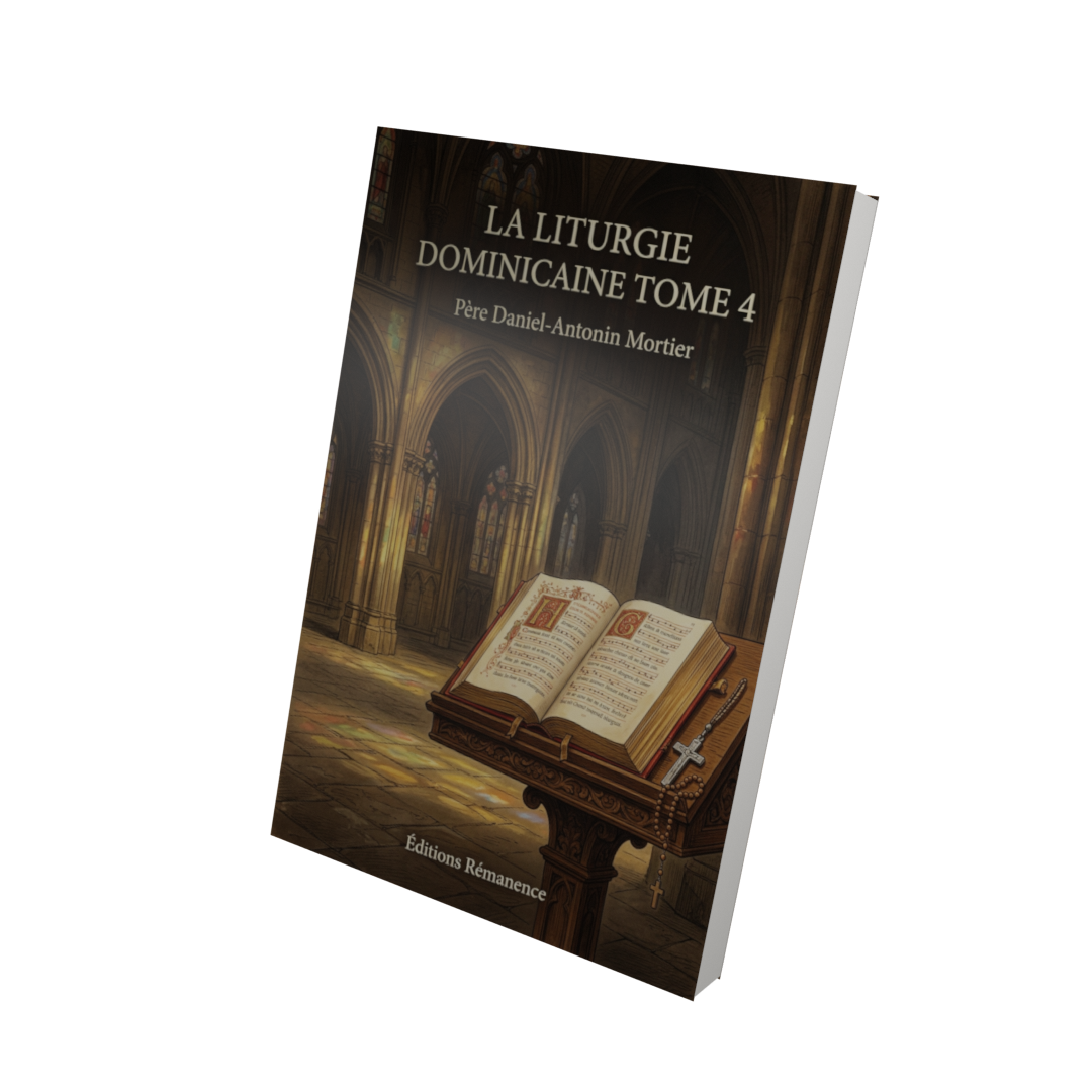 La liturgie dominicaine Tome 4 - Père Daniel-Antonin Mortier (Vue 3D)