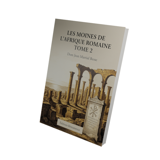 Les moines de l'Afrique romaine Tome 2 - Dom Jean Martial Besse (Vue 3D)