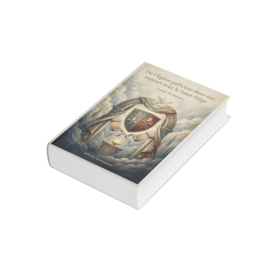 De l’Église gallicane dans son rapport avec le Saint-Siège – Joseph de Maistre