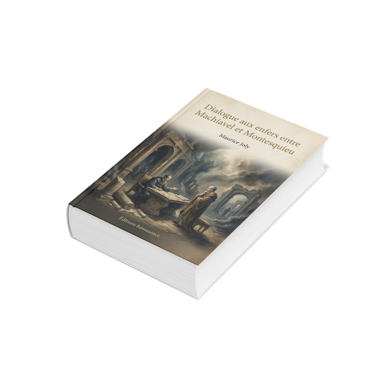 Dialogue aux enfers entre Machiavel et Montesquieu – Maurice Joly