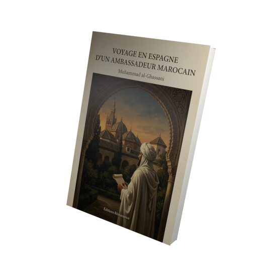 Voyage en Espagne d'un Ambassadeur Marocain - Muhammad al-Ghassani (Vue 3D)