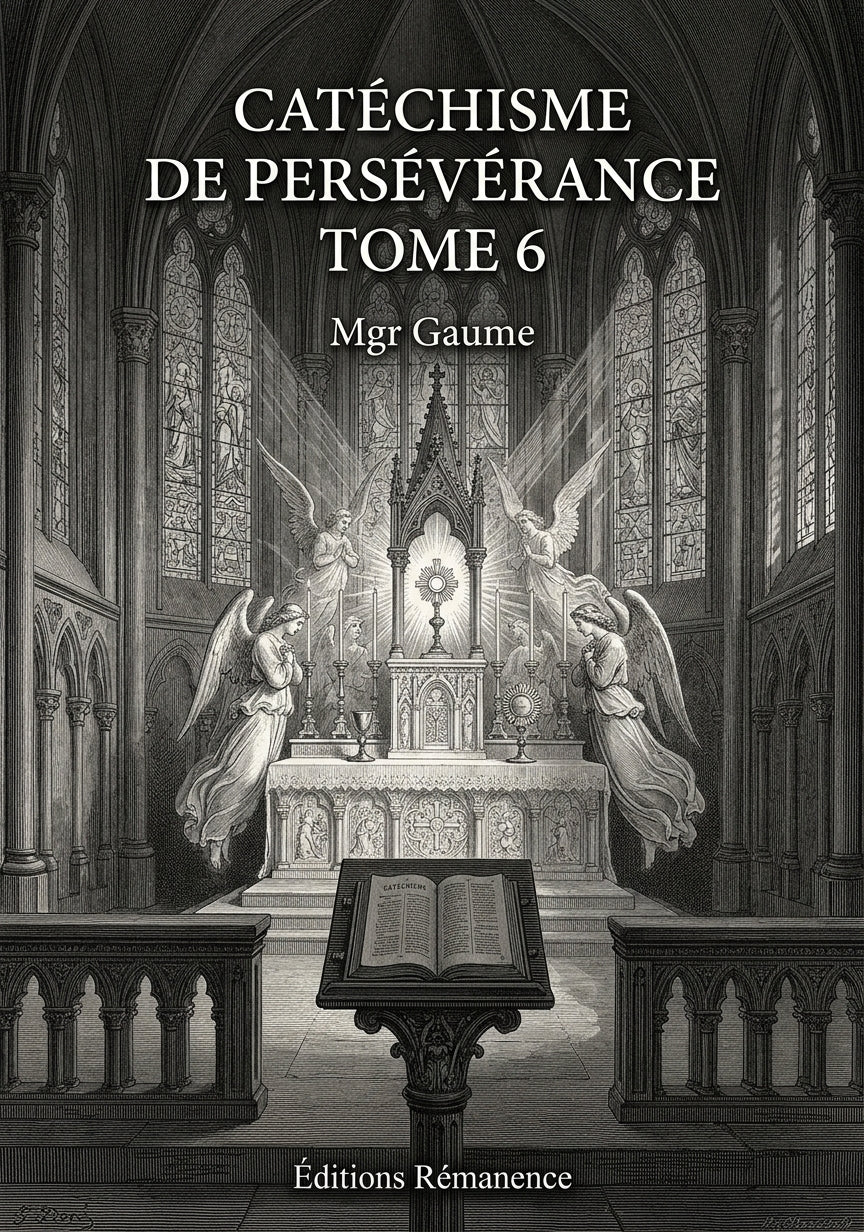 Catéchisme de persévérance Tome 6 - Mgr Gaume (Couverture)