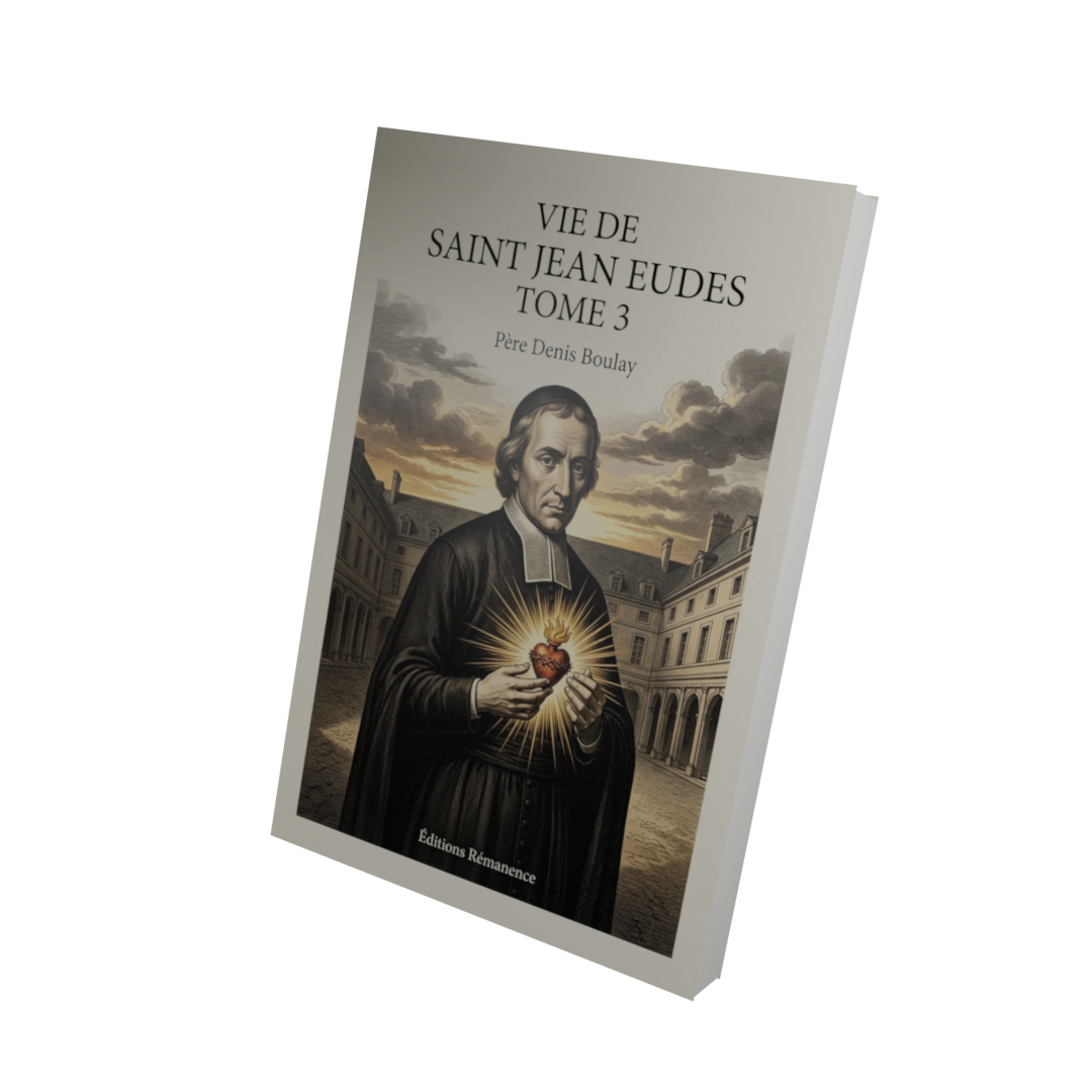 Vie de Saint Jean Eudes Tome 3 - Père Denis Boulay (Vue 3D)