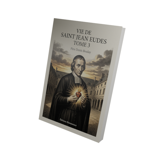 Vie de Saint Jean Eudes Tome 3 - Père Denis Boulay (Vue 3D)