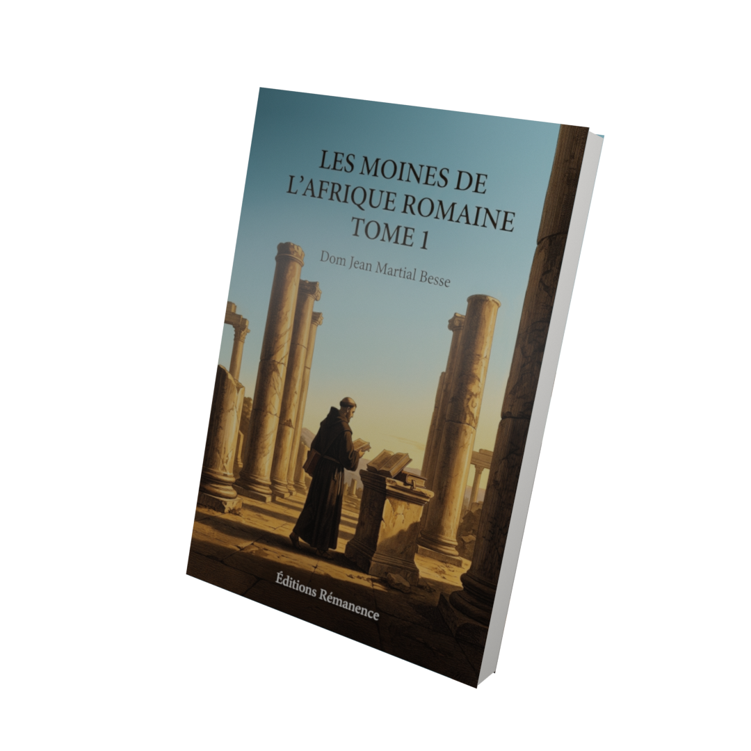 Les moines de l'Afrique romaine Tome 1 - Dom Jean Martial Besse (Vue 3D)